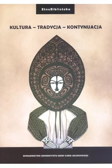 Kultura, tradycja, kontynuacja - Joanna Szadura, Damian Goc�