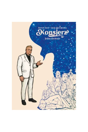 Konsjer�. Jedno �yczenie - Bartek  Sutor, �ucja  Marczy�ska
