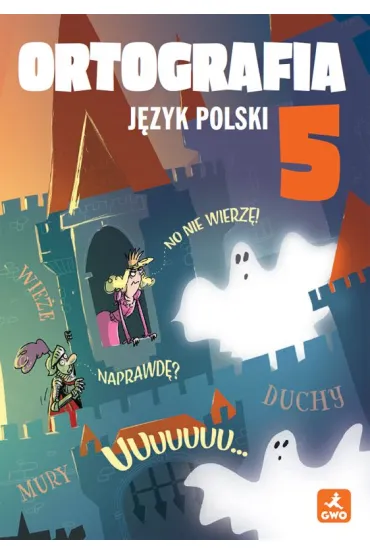 J�zyk polski 5. Ortografia. Zasady i �wiczenia - Anna Halasz, Agnieszka Borys