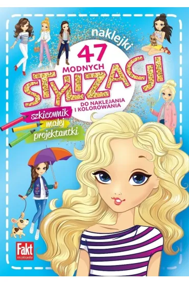 47 modnych stylizacji. szkicownik ma�ej projektant