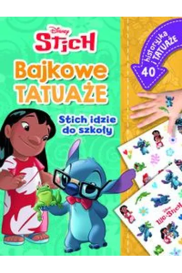 Stitch idzie do szko�y. Bajkowe tatua�e. Disney Stitch - John Edwards