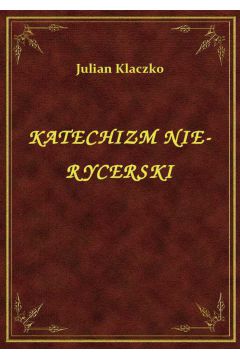 eBook Katechizm Nie-Rycerski epub