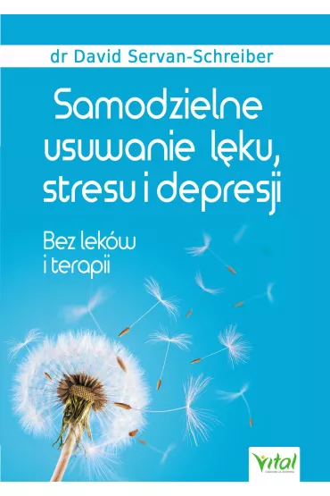 eBook Samodzielne usuwanie l�ku, stresu i depresji. Bez lek�w i terapii pdf mobi epub - David Servan-Schreiber