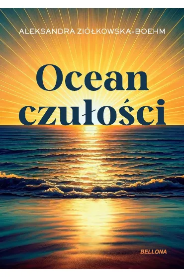 Ocean czu�o�ci - Aleksandra Zi�kowska Boehm