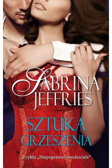 Sztuka grzeszenia. Niepoprawni uwodziciele. Tom 1 - Sabrina Jeffries
