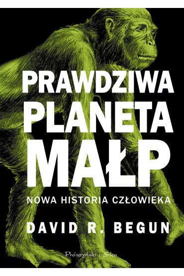 Prawdziwa planeta ma�p - David R Begun