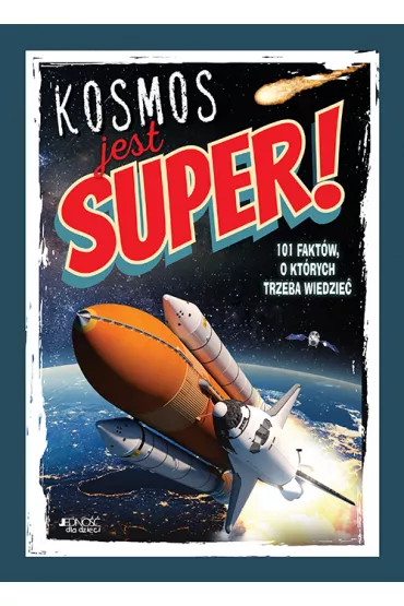 Kosmos jest super! 101 fakt�w, o kt�rych trzeba wiedzie� - Alice  Harman