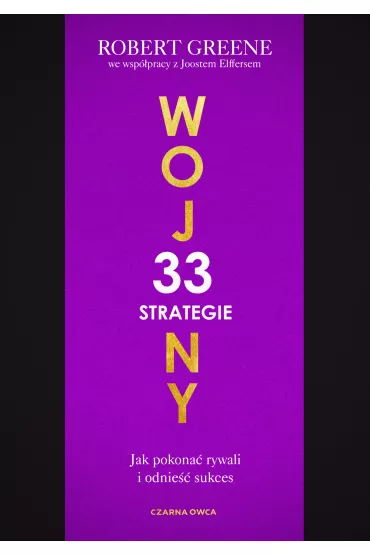 33 strategie wojny. Jak pokona rywali i odnie sukces - Robert Greene