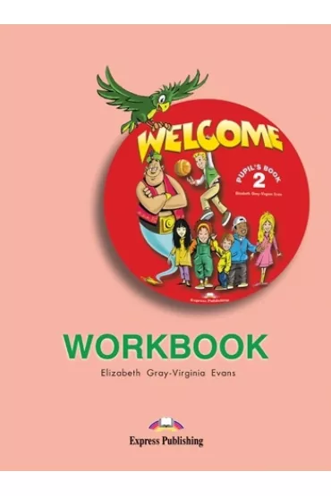 Welcome 2. Workbook - Virginia Evans, Gray Elizabeth