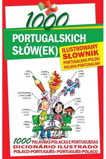 1000 portugalskich s��w(ek). Ilustrowany s�ownik portugalsko-polski polsko-portugalski - Karolina Oleszczuk, Margarida Molarinho