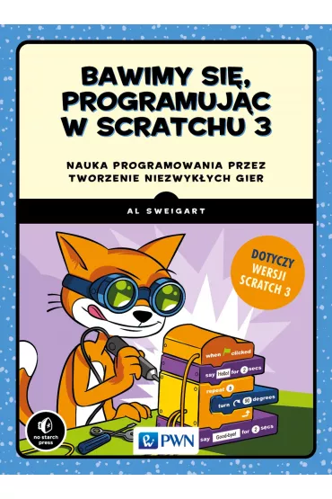 Bawimy si� programuj�c w Scratchu 3 - Al Sweigart