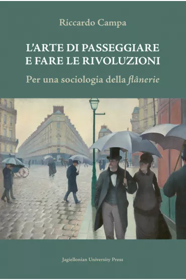 L`arte di passeggiare e fare le rivoluzioni. Per una sociologia della flanerie - Riccardo Campa