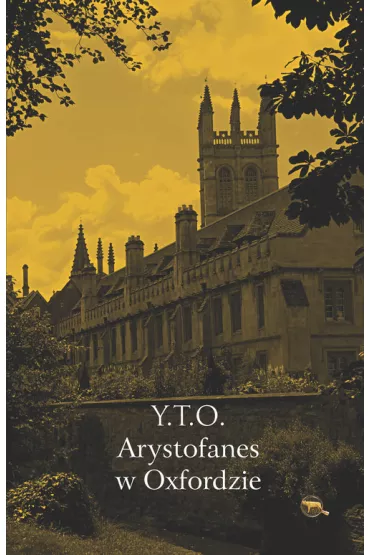 Arystofanes w Oxfordzie - William Ewart Gladstone, Y T O, Leopold Stennett Amery, Francis Wrigley Hirst