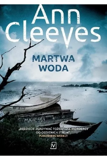 Martwa woda. Seria szetlandzka. Tom 5 - Ann Cleeves