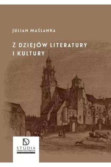 Z dziej�w literatury i kultury - Julian Ma�lanka