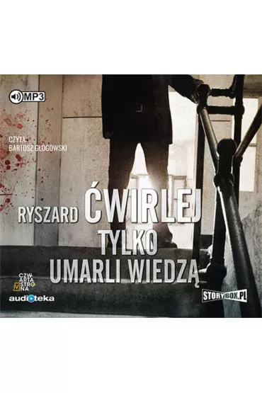Audiobook Tylko umarli wiedz� CD - Ryszard �wirlej