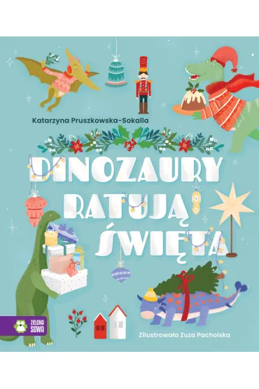 Dinozaury ratuj� �wi�ta - Katarzyna Pruszkowska-Sokalla