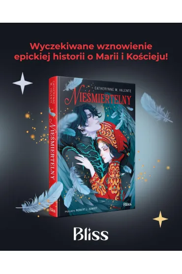 Nie�miertelny (barwione brzegi) - Catherynne M. Valente