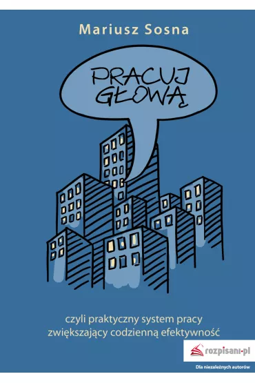 Pracuj g�ow� - Mariusz Sosna
