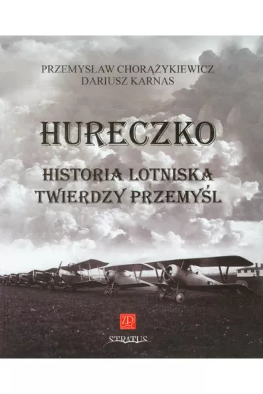 Hureczko historia lotniska twierdzy przemy�l