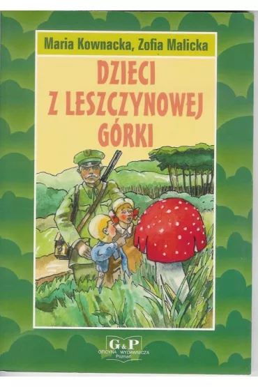 Dzieci z Leszczynowej G�rki - Maria Kownacka, Zofia Malicka