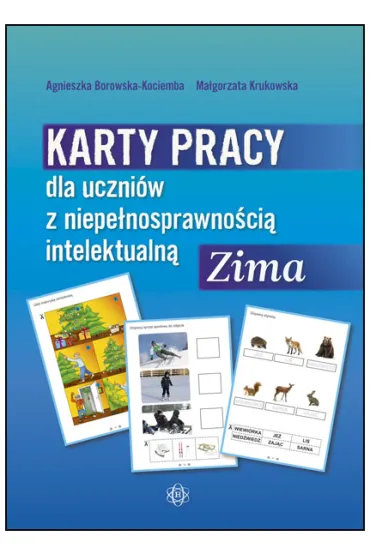 Karty pracy dla uczni�w z niepe�nosprawno�ci� intelektualn�. Zima - Agnieszka Borowska-Kociemba, Ma�gorzata Krukowska