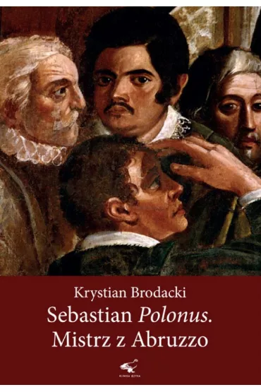 Sebastian Polonus. Mistrz z Abruzzo - Krystian Brodacki
