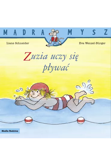 M�dra Mysz. Zuzia uczy si� p�ywa� - Eva Wenzel-Burger, Liane Schneider