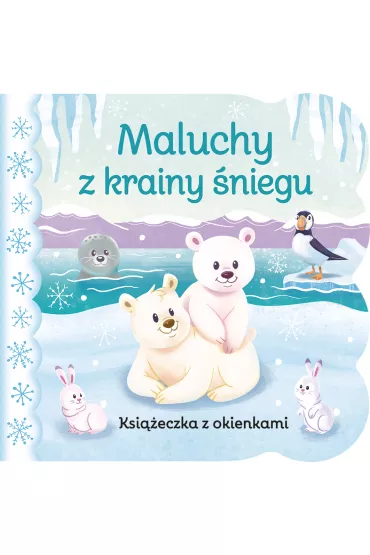 Maluchy z krainy �niegu. Ksi��eczka z okienkami - Ginger Swift, Ariel  Silverstein Ilustr