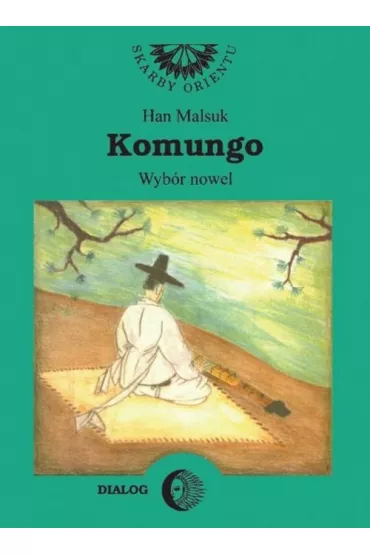 Komungo. Wyb�r nowel korea�skich - Han Malsuk
