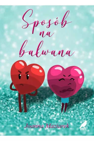 Spos�b na ba�wana - Joanna  Maziarek