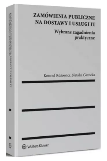 Zam�wienia publiczne na dostawy i us�ugi IT - Konrad R�owicz, Natalia Gazecka