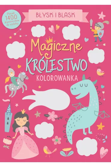 B�ysk i blask. Magiczne kr�lestwo. Kolorowanka