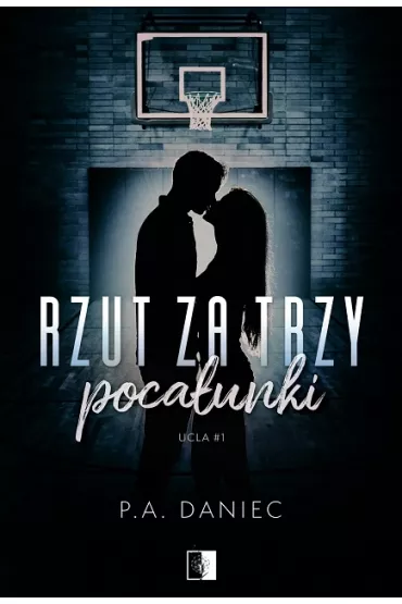 Rzut za trzy poca�unki. Ucla. Tom 1 - P. A. Daniec