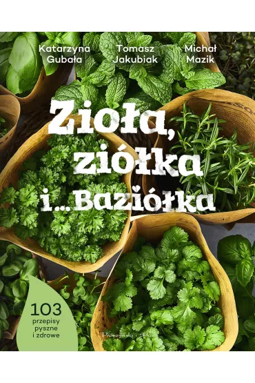 Zio�a, zi�ka i&hellip; Bazi�ka - Katarzyna Guba�a, Micha� Mazik, Tomasz Jakubiak