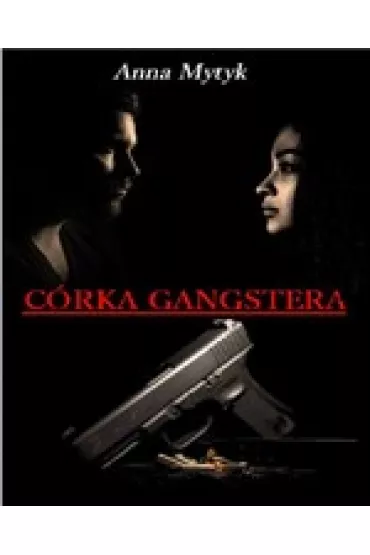 C�rka gangstera - Anna  Mytyk