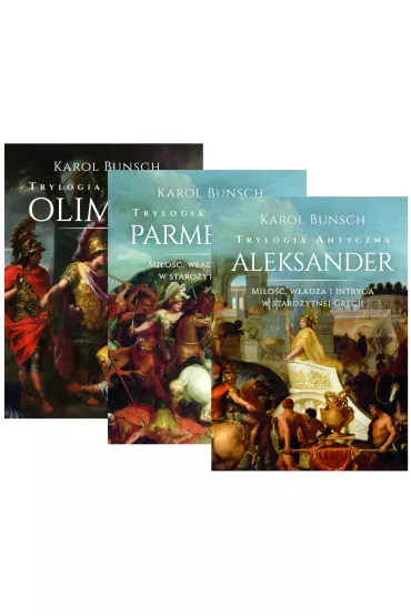 Pakiet Trylogia Antyczna. Tomy 1-3: Olimpias, Parmenion, Aleksander - Karol Bunsch