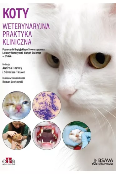 Koty. Weterynaryjna praktyka kliniczna - Andrea Harvey, Severine Tasker