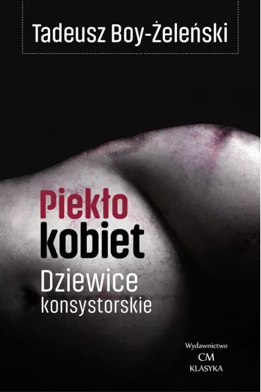 Piek�o kobiet. Dziewice konsystorskie - Tadeusz Boy-�ele�ski