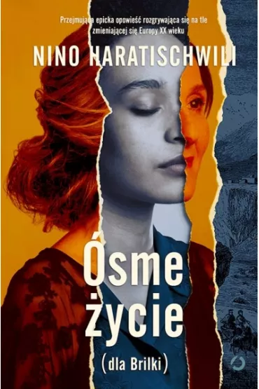 �sme �ycie (dla Brilki). Tom 1 - Nino Haratischwili