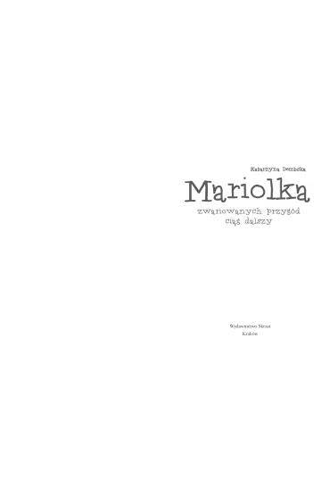 Mariolka. Zwariowanych przyg�d ci�g dalszy - Katarzyna Dembska