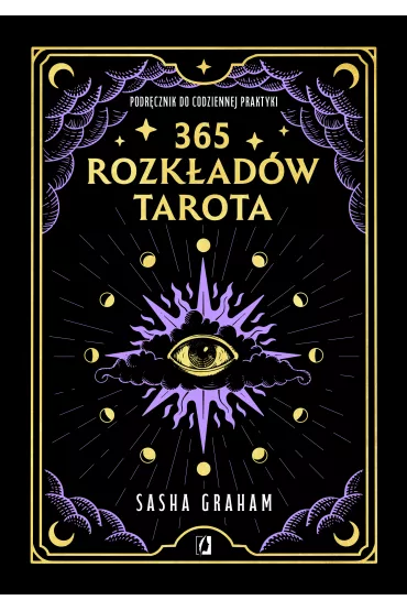 365 rozk�ad�w Tarota. Podr�cznik do codziennej praktyki - Sasha Graham