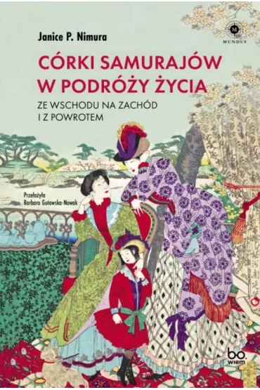 C�rki samuraj�w w podr�y �ycia. Ze Wschodu na Zach�d i z powrotem - Janice P. Nimura