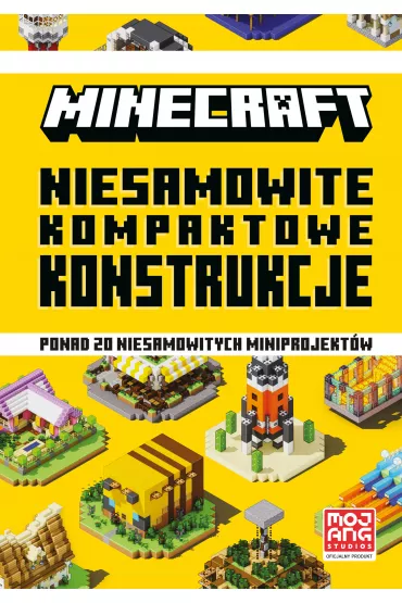 Niesamowite kompaktowe konstrukcje. Minecraft - Alex Wiltshire, Milo  Bengtsson, Sherin Kwan