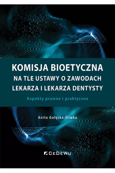 Komisja bioetyczna na tle ustawy o zawodach.. - Anita Ga��ska-�liwka