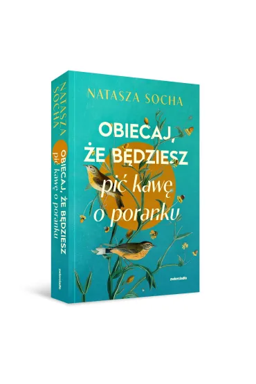 Obiecaj, �e b�dziesz pi� kaw� o poranku - Natasza Socha