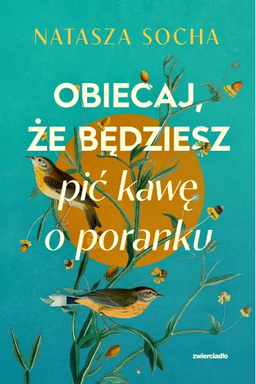 Obiecaj, �e b�dziesz pi� kaw� o poranku - Natasza Socha