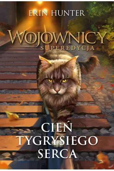 Cie� Tygrysiego Serca. Cykl Wojownicy. Superedycja. Tom 10 - Erin Hunter