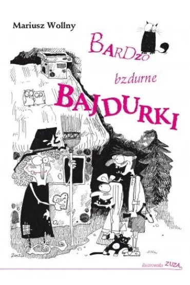 Bardzo bzdurne bajdurki - Mariusz Wollny