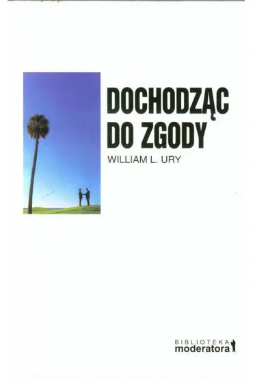 Dochodz�c do zgody - Urly William L .